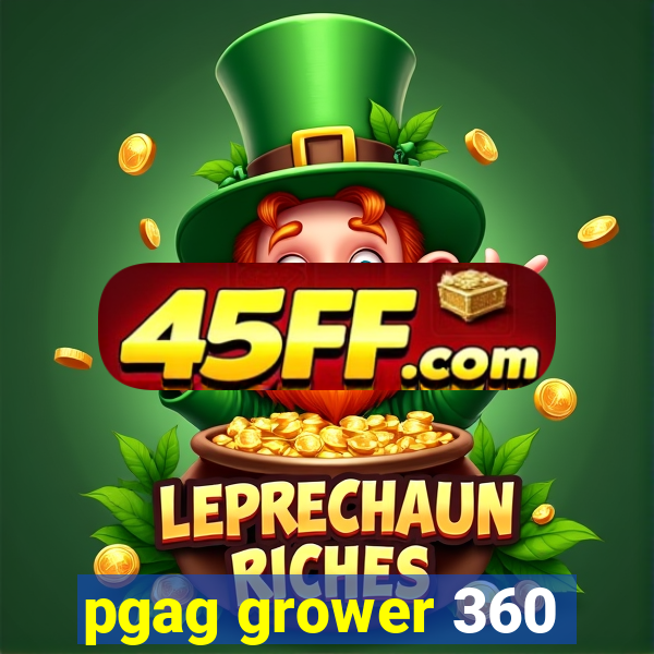 pgag grower 360